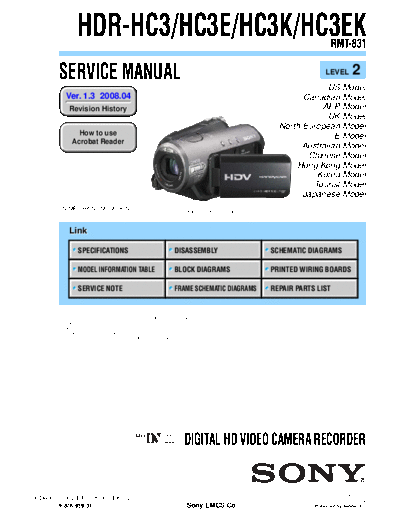 SONY HDR-HC3 SONY HDR-HC3, HC3E, HC3K, HC3EK
DIGITAL HD VIDEO CAMERA RECORDER. SERVICE MANUAL VERSION 1.3 2008.04
PART#(9-876-939-34)