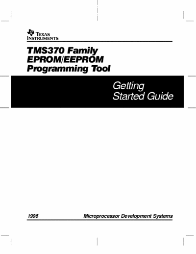 Texas Instruments TMS370 TMS370 Family
EPROM/EEPROM
Programming Tool
Getting Started Guide