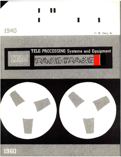 IBM TR00.767 IBM TeleProcessing 1940-1960 Dec60  IBM datacomm TR00.767_IBM_TeleProcessing_1940-1960_Dec60.pdf