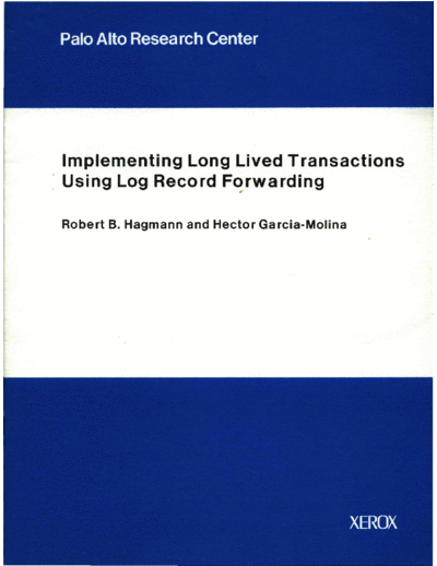 xerox CSL-91-2 Implementing Long Lived Transactions Using Log Record Forwarding  xerox parc techReports CSL-91-2_Implementing_Long_Lived_Transactions_Using_Log_Record_Forwarding.pdf