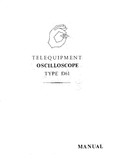 Telequipment D61 Oscilloscope Service Manual-  D61 SERVICE AND OPERATING  . Rare and Ancient Equipment Telequipment Telequipment_D61_Oscilloscope_Service_Manual-TELEQUIPMENT_D61_SERVICE_AND_OPERATING.pdf