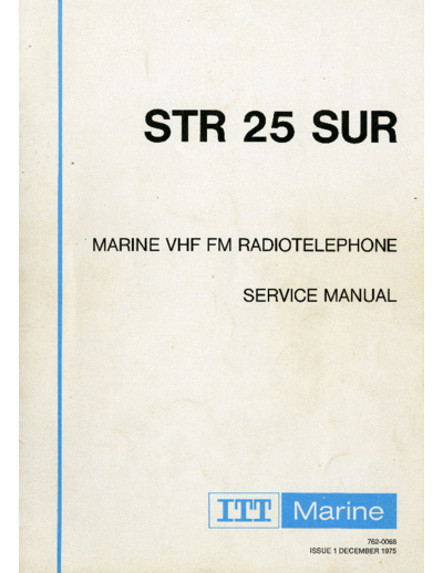 ITT - Standard Electric STR 25 SUR (Marine VHF FM Radiotelephone)  . Rare and Ancient Equipment ITT - Standard Electric STR25 STR 25 SUR (Marine VHF FM Radiotelephone).pdf