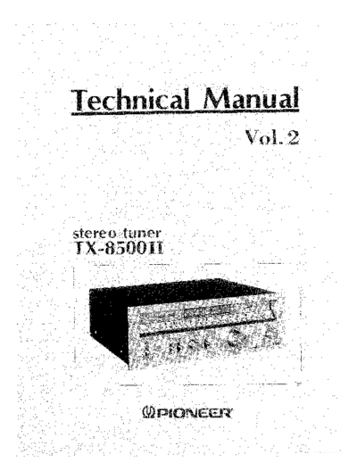 Pioneer hfe pioneer tx-8500 ii technical manual vol 2 en  Pioneer Audio TX-8500 hfe_pioneer_tx-8500_ii_technical_manual_vol_2_en.pdf