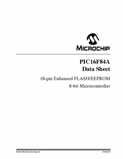 Microchip PIC16F84A PIC16F84A
Data Sheet
18-pin Enhanced FLASH/EEPROM
8-bit Microcontroller