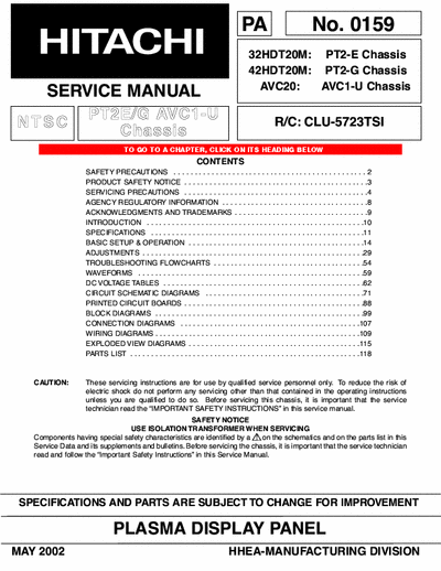 Hitachi 32HDT20M Hitachi Plasma Display Panel
Models: 32HDT20M, 42HDT20M, AVC20
Chassis: PT2-E, PT2-G, AVC1-U
Service Manual