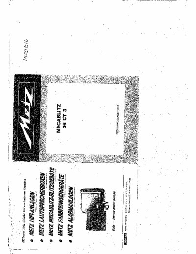 Metz Mecablitz 36 CT 3 Gebrauchsanleitung in Deutsch für Metz mecablitz 36 CT 3
aus dem SCA 300 System. Produziert ca. Mitte der 1980er .

This is the user manual for the Metz mecablitz 36 CT 3 flashgun. The manual is written in German language. This flash was produces in the mid - 1980s. It is part or the SCA 300 system to adapt it to different camera systems.
You can contact me if you have trouble translating parts of the text or technical instructions.