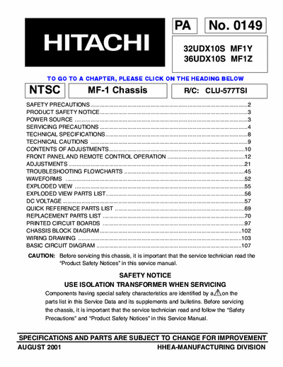 Hitachi 32UDX10S Hitachi Color TV
Models: 32UDX10S MF1Y, 
36UDX10S MF1Z
Chassis: MF-1
Service Manual