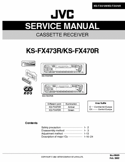 JVC KS-FX473R SERVICE MANUAL, Schematics, Parts List
CASSETTE RECEIVER
KS-FX473R/KS-FX470R