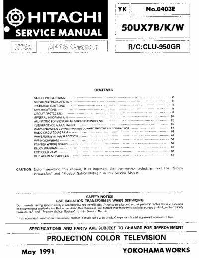 Hitachi 50UX7B Hitachi Projection Color Television
Models: 50UX7B, 50UX7K, 50UX7W
Chassis: AP13
R/C: CLU-950GR
Service Manual