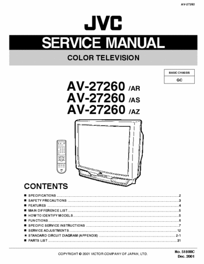 JVC AV-27260 JVC Color Television
AV-27260 /AR
AV-27260 /AS
AV-27260 /AZ
Service Manual, Schematics, Parts List