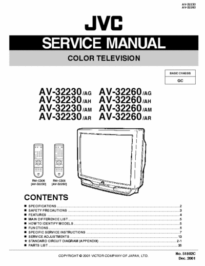 JVC AV-32230 AV-32230 /AG AV-32260 /AG
AV-32230 /AH AV-32260 /AH
AV-32230 /AM AV-32260 /AM
AV-32230 /AR AV-32260 /AR
SERVICE MANUAL, PARTS LIST, SCHEMATICS
JVC COLOUR TELEVISION