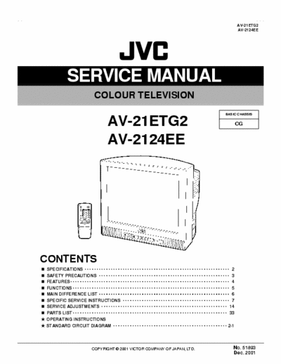 JVC AV-21ETG2 JVC Color Television
AV-21ETG2
AV-2124EE
Service Manual, Schematics, Parts List