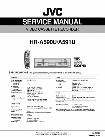 JVC HR-A590U VIDEO CASSETTE RECORDER
HR-A590U/A591U
SERVICE MANUAL, INSTRUCTIONS, SCHEMATICS, PARTS LIST