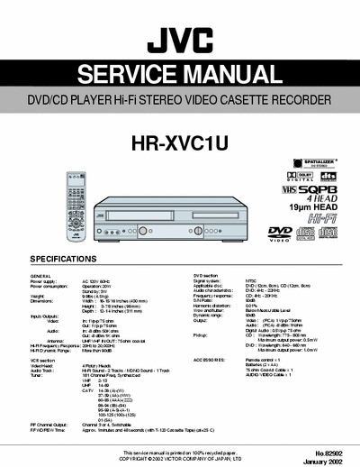 JVC HR-XVC1U HR-XVC1U
DVD/CD PLAYER Hi-Fi STEREO VIDEO CASETTE RECORDER
Service Manual,Part List & Schematics