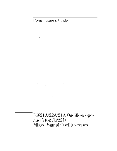 Agilent-HP-Keysight 54621A/22A/24A-54621D/22D Programmers Guide
54621A/22A/24A Oscilloscopes
and 54621D/22D
Mixed-Signal Oscilloscopes