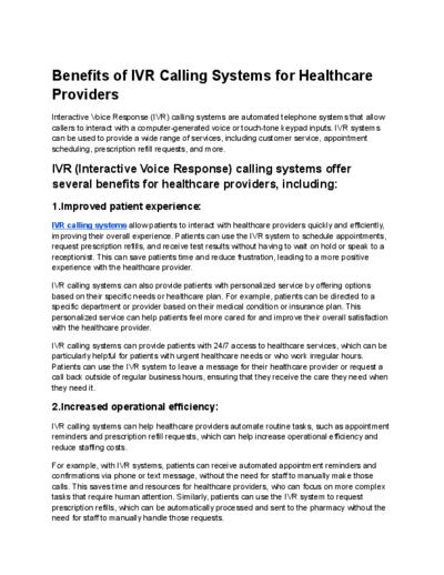   Patients can use the IVR system to schedule appointments, request prescription refills, and receive test results without waiting on hold or speaking to a receptionist.