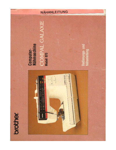 Brother Compal Galaxie 870 German User Manual for Sewing Machine same model as Empisal Compal Galaxie, not Galaxy, deutsche Anleitung Bedienungsanleitung