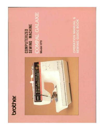 Brother Compal Galaxie 870 User Manual for Sewing Machine
same model as Empisal Compal Galaxie
not Galaxy