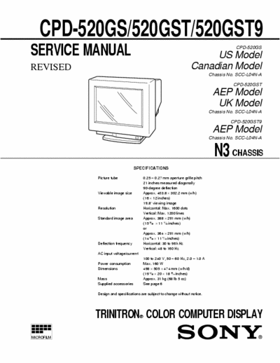 Sony CPD-520GS/520GST/520GST9 CHASSIS
N3
CPD-520GS
US Model
Canadian Model
Chassis No. SCC-L04N-A
CPD-520GST
AEP Model
UK Model
Chassis No. SCC-L04N-A
CPD-520GST9
AEP Model
Chassis No. SCC-L04N-A
REVISED