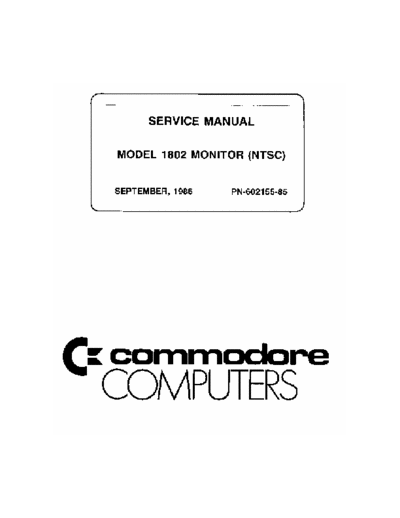 Commodore 1802 Service Manual
Model 1802 Monitor (NTSC)
September, 1986  PN-602155-85