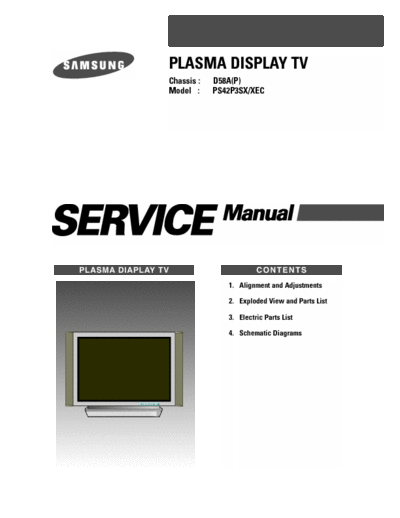 Samsumg PS42P3SX/XEC Alignment and Adjustments
Exploded View and Parts List
Electric Parts List
Schematic Diagrams