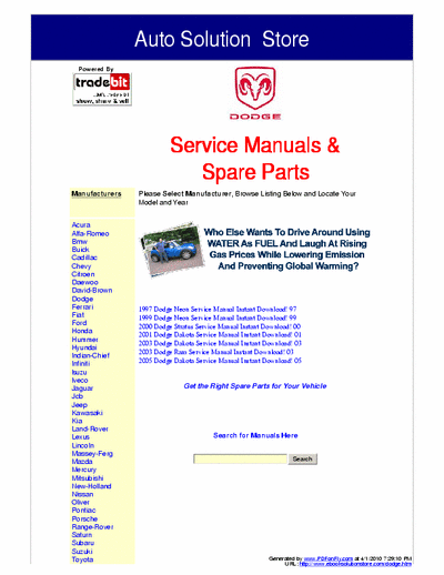 Dodge These Dodge Service Manuals are the exact service manuals used by technicians at the dealerships to maintain, service, diagnose and repair your vehicle.
www.ebooksolutionstore.com/autohome.htm