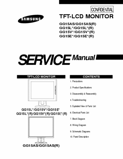 Samsung GG15AS TFT-LCD MONITOR Service Manual
GG15AS/GG15AS(R)
GG15L*/GG15L*(R)
GG15V*/GG15V*(R)
GG15E*/GG15E*(R)