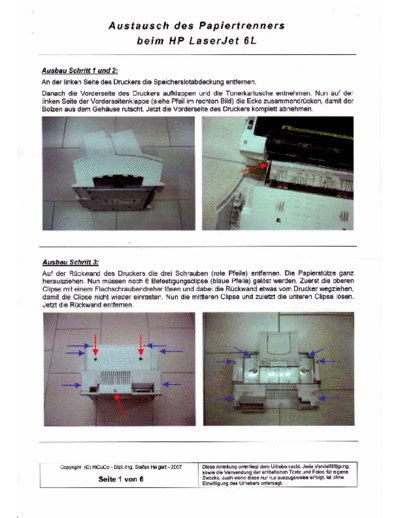 Hewlet Packard Laserjet 6L HP Laserset 6L Paperdivider How to changereplace with new part from ebay
German Manual on How to replace Paper Seperator.
Wie ersetze ich den Papiertrenner bei HP Laserjet 6L