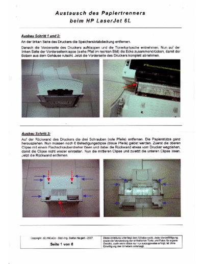 Hewlet Packard Laserjet 6L HP Laserset 6L Paperdivider How to changereplace with new part from ebay

German Manual on How to replace Paper Seperator.

Wie ersetze ich den Papiertrenner bei HP Laserjet 6L