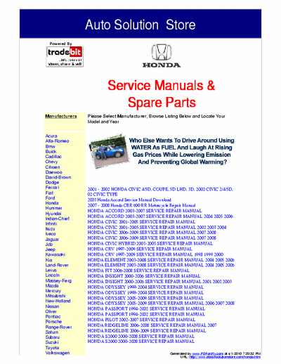 Honda These Honda Service Manuals are the exact service manuals used by technicians at the dealerships to maintain, service, diagnose and repair your vehicle.
www.ebooksolutionstore.com/autohome.htm