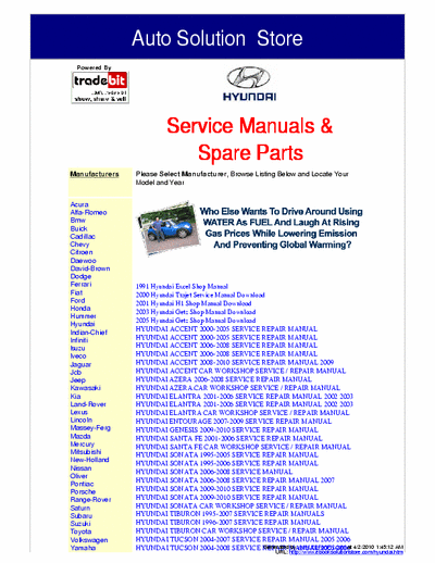 Hyundai  These Hyundai Service Manuals are  the exact  service manuals used by technicians at the dealerships to maintain, service, diagnose and repair your vehicle.
www.ebooksolutionstore.com/autohome.htm