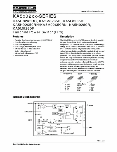 Fairchild KA5M0265R KA5x02xx-SERIES
KA5H0265RC, KA5M0265R, KA5L0265R,
KA5H02659RN/KA5M02659RN,
KA5M0280R
Fairchild Power Switch(FPS)