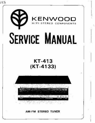 Kenwood KT-413 32 page scanned service manual for Kenwood hi/fi stereo tuner model KT-413