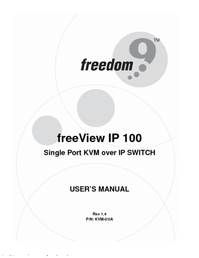 Freedom9 Freeview IP 100 Single Port KVM over IP SWITCH P/N: KVM-01IA 
User Manual