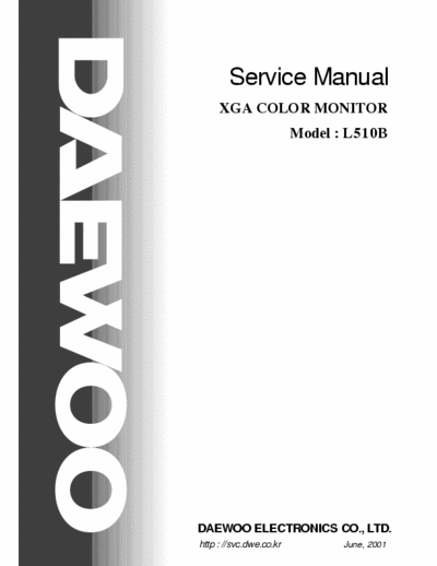Daewoo L510B Service Manual
XGA COLOR MONITOR
Model : L510B