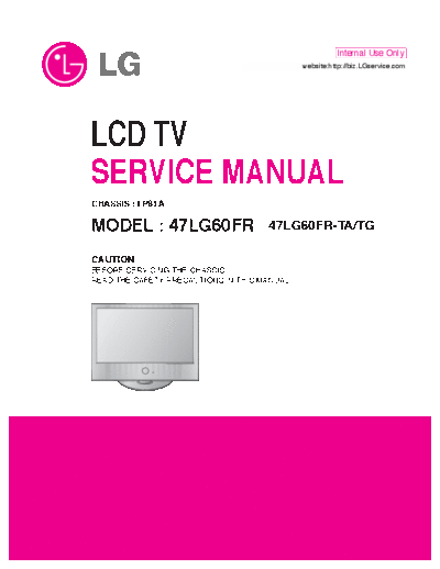 LG 47LG60FR, 47LG60FR-TA, 47LG60FR-TG Service manual for the TV set LG 47LG60FR, 47LG60FR-TA, 47LG60FR-TG.