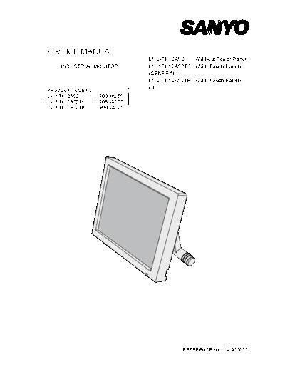 Sanyo LMU-TK12AS2 LMU-TK12AS2 (Without Touch Panel)
LMU-TK12AS2TC (With Touch Panel)
(GENERAL)
LMU-TK12AS2TR (With Touch Panel) INDUSTRIAL MONITOR Service Manuall