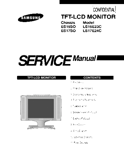 Samsung LS15E23C TFT-LCD MONITOR Service Manual
Chassis: ES15SO, ES17SO Model:  LS15E23C,  LS17E24C