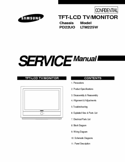 Samsung LTM225W TFT-LCD TV/MONITOR
Chassis Model
PD22UO- LTM225W
Service Manual