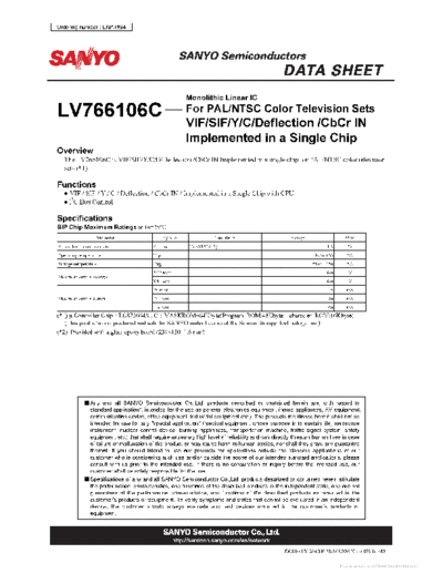 Sanyo LV766106C LV766106C Sanyo
Monolithic Linear IC
For PAL/NTSC Color Television Sets
VIF/SIF/Y/C/Deflection /CbCr IN
Implemented in a Single Chip