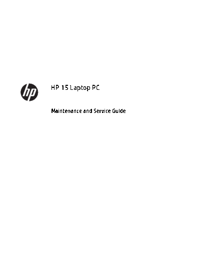 HP 15 Laptop Service manual for HP 15 Laptop Model numbers:
15-da0000 ~ 15-da0099
15g-dr0000 ~ 15g-dr0099
15q-ds0000 ~ 15q-ds0099
15t-da000