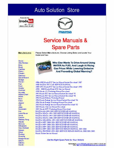Mazda  These Mazda Service Manuals are not generic repair information! They are vehicle specific. They are the exact same service manuals used by technicians at the dealerships to maintain, service, diagnose and repair your vehicle. 
http://www.ebooksolutionstore.com/mazda.htm