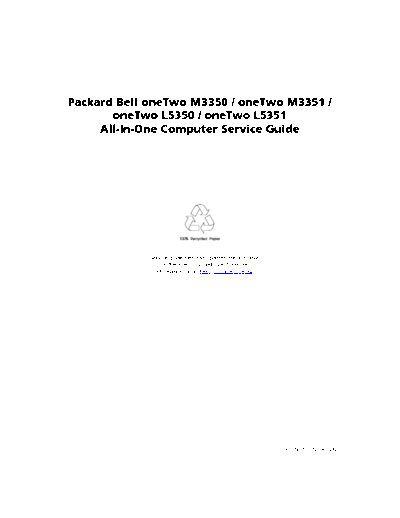 Packard Bell L5351 Packard Bell oneTwo L5351 Service Manual
File PDF
Size 10 MB
Packard Bell oneTwo L5351.part1
Packard Bell oneTwo L5351.part2
Packard Bell oneTwo L5351.part3
Packard Bell oneTwo L5351.part4