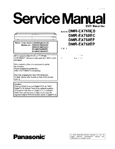 Panasonic DMR-EX768E The full service manual for Panasonic DVD recorder models:
DMR-EX768EB
DMR-EX768EC
DMR-EX768EF
DMR-EX768EP