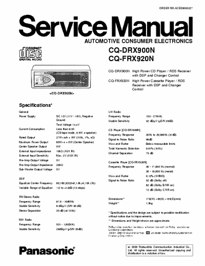 Panasonic CQ-DRX900N CQ-DRX900N High Power CD Player / RDS Receiver
with DSP and Changer Control
CQ-FRX920N High Power Cassette Player / RDS
Receiver with DSP and Changer
Control
part1