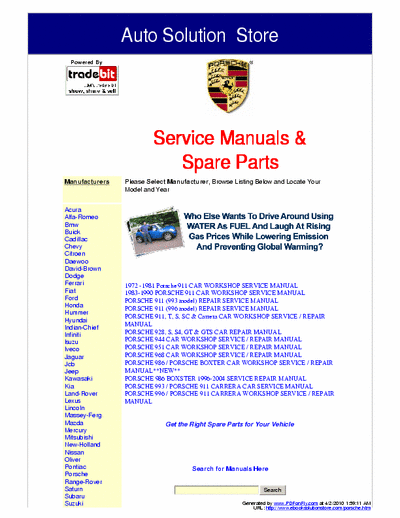Porsche  These Porsche Service Manuals are  the exact  service manuals used by technicians at the dealerships to maintain, service, diagnose and repair your vehicle.
www.ebooksolutionstore.com/autohome.htm