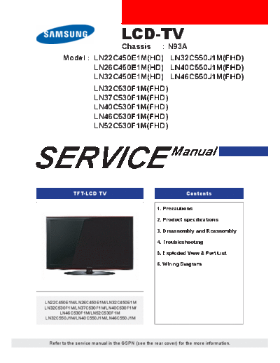 samsung LN32C550 SERVICE MANUAL FOR LN22C450E, LN26450E,
LN32C530F1,LN37C530F1, LN40C530F1,
LN46C530F1, LN52C530F1, LN32C550J1,
LN40C550J1, LN46C550J1