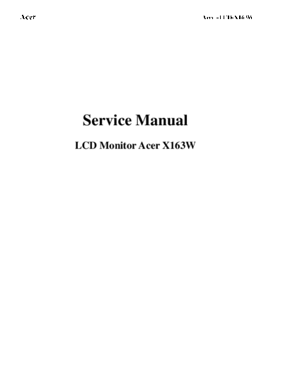 Acer X163W Service Manual
LCD Monitor Acer X163W