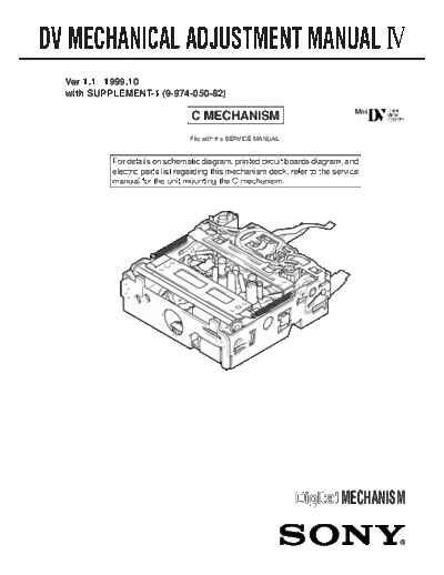 Sony - Camcorder -- mechanism Camcorder D200 Sony DV MECHANICAL ADJUSTMENT MANUAL IV
Sony Camcorder

https://www.filmatecnica.com.br