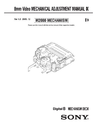 Sony - Camcorder -- mechanism Camcorder D200 Sony DV MECHANICAL ADJUSTMENT MANUAL III
Sony Camcorder

https://www.filmatecnica.com.br